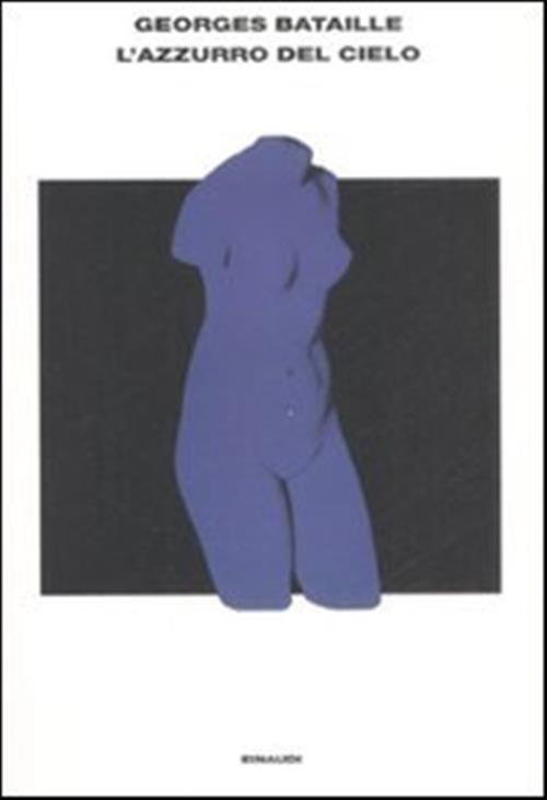 L' Azzurro Del Cielo Georges Bataille Einaudi 2008