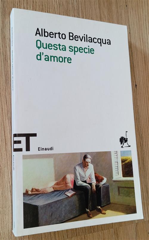 Questa Specie D'amore Alberto Bevilacqua Einaudi 2009