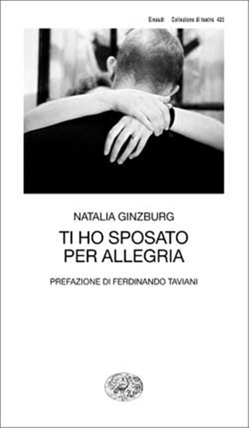 Ti Ho Sposato Per Allegria Natalia Ginzburg Einaudi 2010