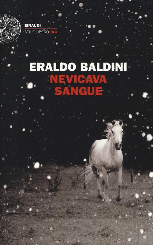 Nevicava Sangue Eraldo Baldini Einaudi 2013