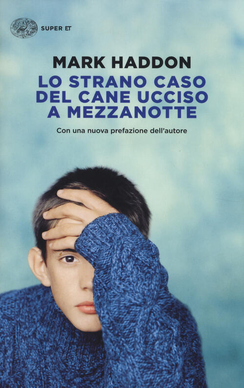 Lo Strano Caso Del Cane Ucciso A Mezzanotte Mark Haddon Einaudi 2014