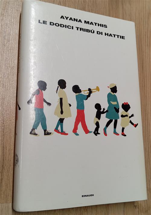 Le Dodici Tribu Di Hattie Ayana Mathis Einaudi 2015