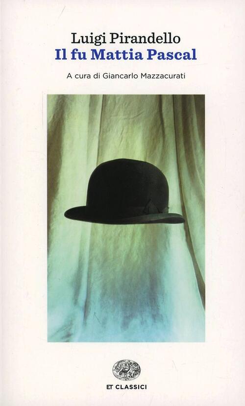 Il Fu Mattia Pascal Luigi Pirandello Einaudi 2014