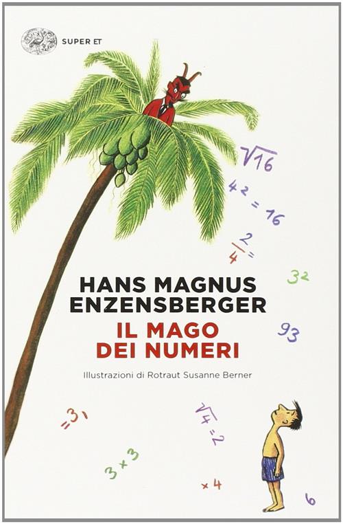 Il Mago Dei Numeri. Un Libro Da Leggere Prima Di Addormentarsi, Dedicato A Chi