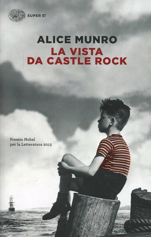 La Vista Da Castle Rock Alice Munro Einaudi 2014