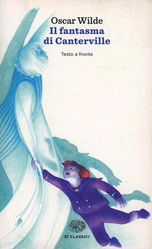 Il Fantasma Di Canterville. Testo Inglese A Fronte Oscar Wilde Einaudi 2014