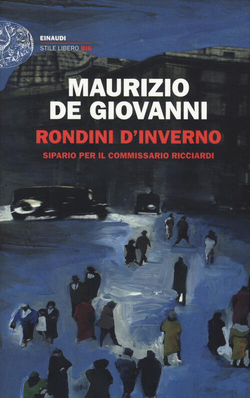 Rondini D'inverno. Sipario Per Il Commissario Ricciardi Maurizio De Giovanni E