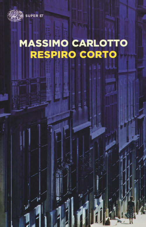 Respiro Corto Massimo Carlotto Einaudi 2015