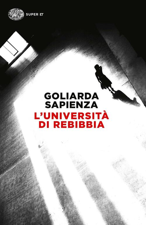 L'universita Di Rebibbia Goliarda Sapienza Einaudi 2016