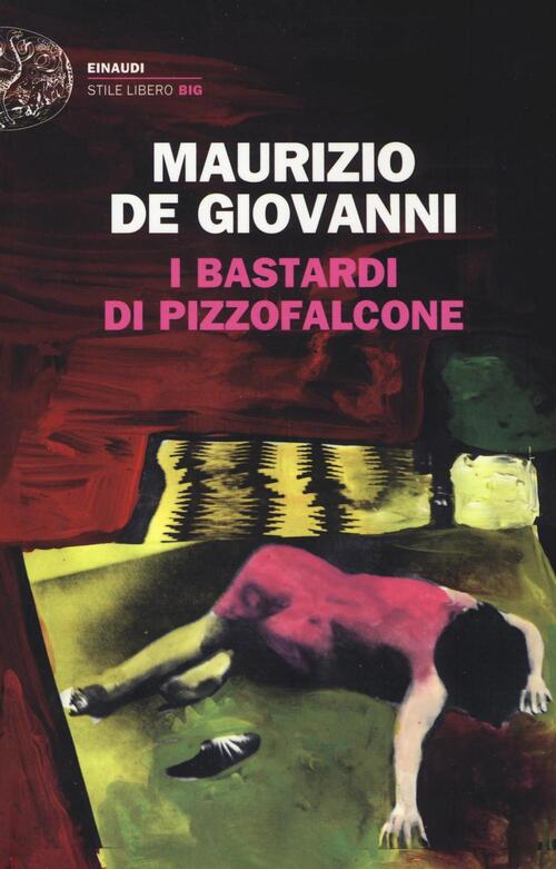 I Bastardi Di Pizzofalcone Maurizio De Giovanni Einaudi 2016