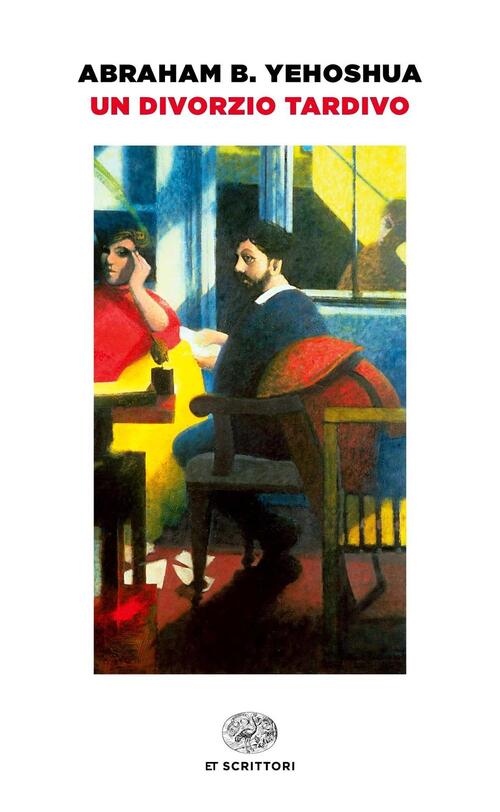 Un Divorzio Tardivo Abraham B. Yehoshua Einaudi 2016