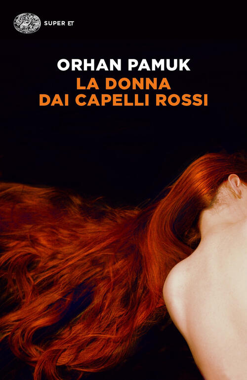 La Donna Dai Capelli Rossi Orhan Pamuk Einaudi 2018