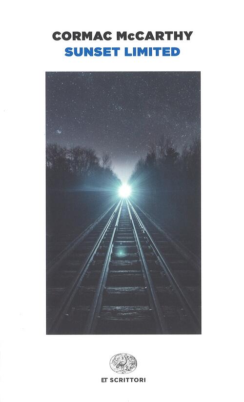 Sunset Limited Cormac Mccarthy Einaudi 2017
