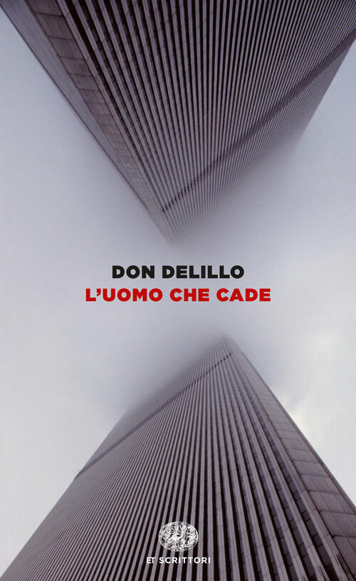 L' Uomo Che Cade Don Delillo Einaudi 2017
