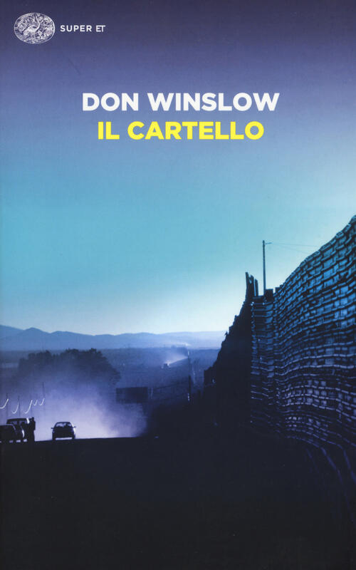 Il Cartello Don Winslow Einaudi 2017