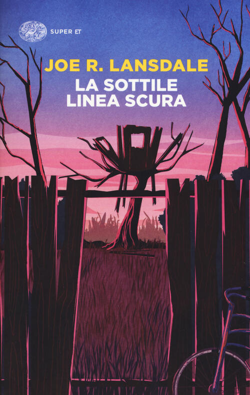 La Sottile Linea Scura Joe R. Lansdale Einaudi 2018