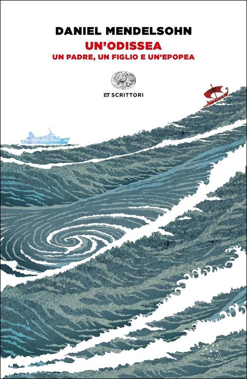 Un'odissea. Un Padre, Un Figlio E Un'epopea Daniel Mendelsohn Einaudi 2019