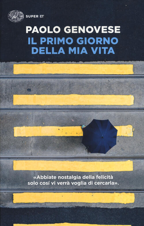 Il Primo Giorno Della Mia Vita Paolo Genovese Einaudi 2019