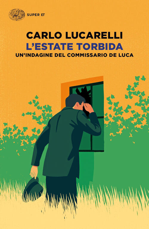 L' Estate Torbida. Un'indagine Del Commissario De Luca Carlo Lucarelli Einaudi