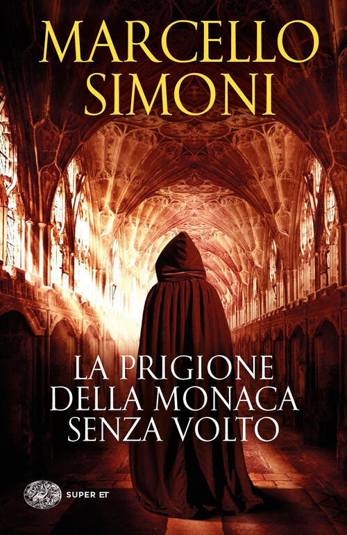 La Prigione Della Monaca Senza Volto Marcello Simoni Einaudi 2020