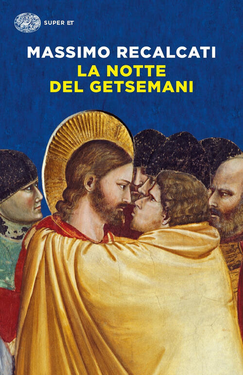 La Notte Del Getsemani Massimo Recalcati Einaudi 2020