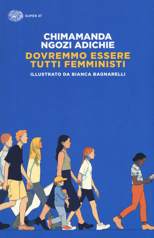 Dovremmo Essere Tutti Femministi Chimamanda Ngozi Adichie Einaudi 2021