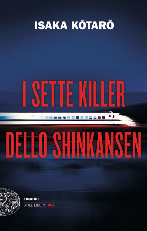 I Sette Killer Dello Shinkansen Kotaro Isaka Einaudi 2021
