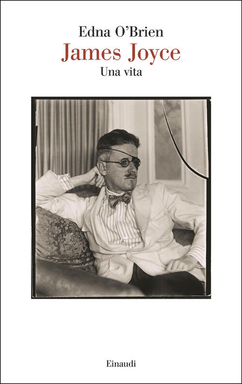 James Joyce. Una Vita Edna O'brien Einaudi 2025