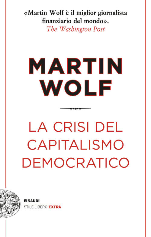 La Crisi Del Capitalismo Democratico Martin Wolf Einaudi 2024