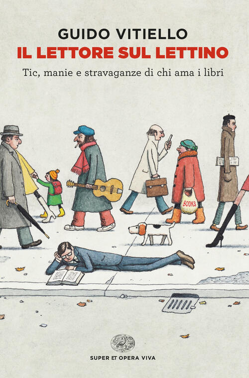 Il Lettore Sul Lettino. Tic, Manie E Stravaganze Di Chi Ama I Libri