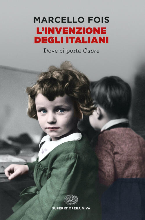 L' Invenzione Degli Italiani. Dove Ci Porta Cuore Marcello Fois Einaudi 2021