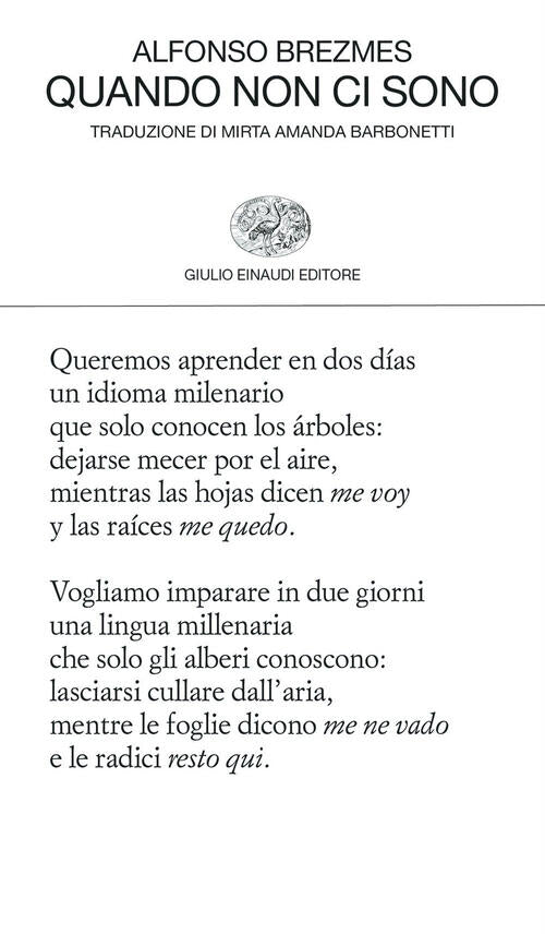 Quando Non Ci Sono. Testo Originale A Fronte Alfonso Brezmes Einaudi 2021