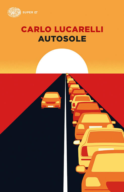 Autosole Carlo Lucarelli Einaudi 2022