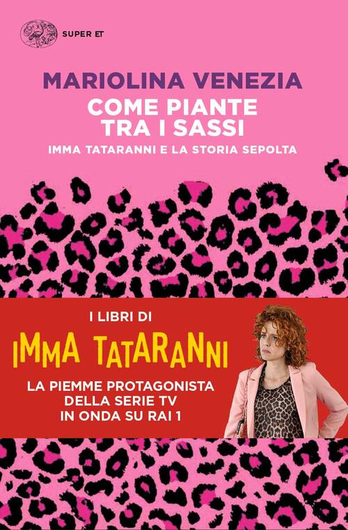 Come Piante Tra I Sassi. Imma Tataranni E La Storia Sepolta Mariolina Venezia