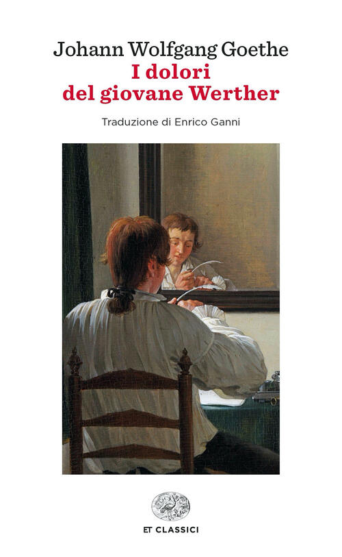 I Dolori Del Giovane Werther Johann Wolfgang Goethe Einaudi 2022