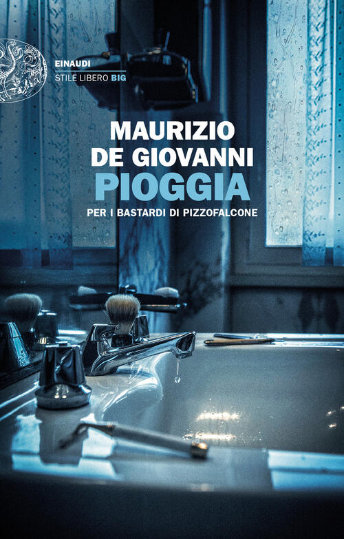 Pioggia Per I Bastardi Di Pizzofalcone Maurizio De Giovanni Einaudi 2024
