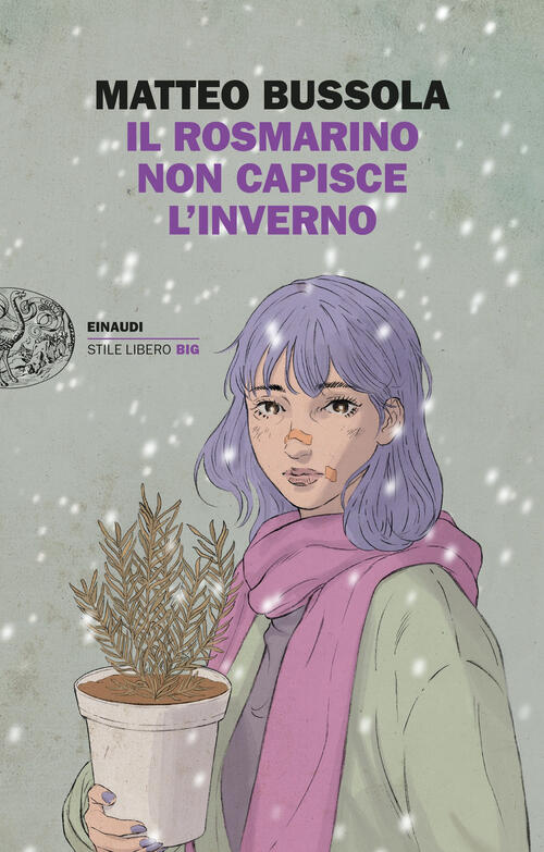 Il Rosmarino Non Capisce L’Inverno Matteo Bussola Einaudi 2022