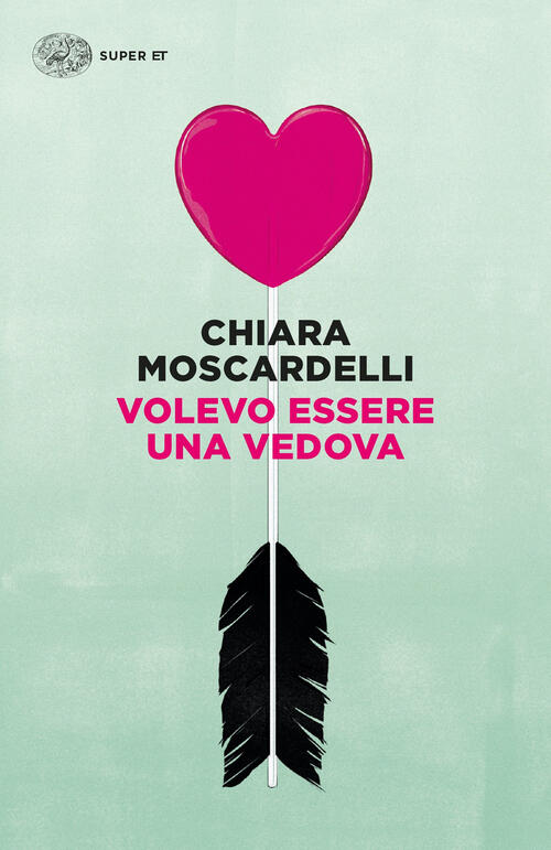 Volevo Essere Una Vedova Chiara Moscardelli Einaudi 2022