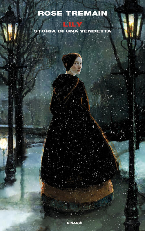 Lily. Storia Di Una Vendetta Rose Tremain Einaudi 2024