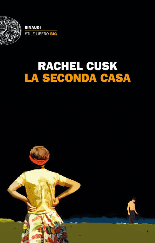 La Seconda Casa Rachel Cusk Einaudi 2023