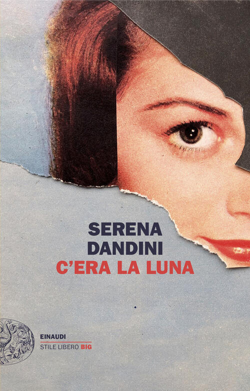 C’Era La Luna Serena Dandini Einaudi 2025
