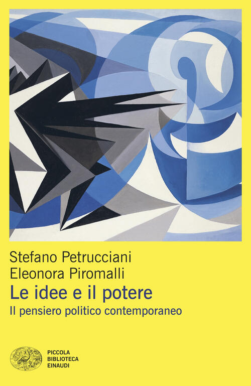 Le Idee E Il Potere. Il Pensiero Politico Contemporaneo Stefano Petrucciani Ei