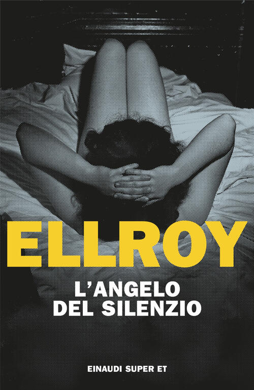 L'angelo Del Silenzio James Ellroy Einaudi 2025