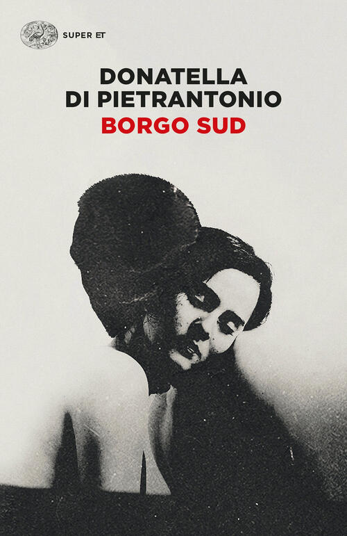 Borgo Sud Donatella Di Pietrantonio Einaudi 2023
