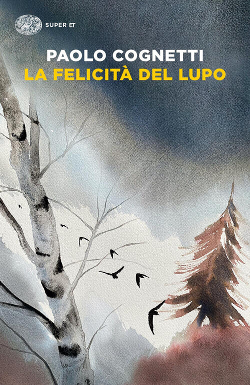La Felicita Del Lupo Paolo Cognetti Einaudi 2023