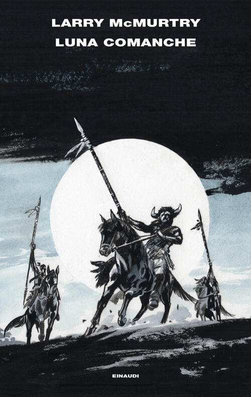 Luna Comanche Larry Mcmurtry Einaudi 2025