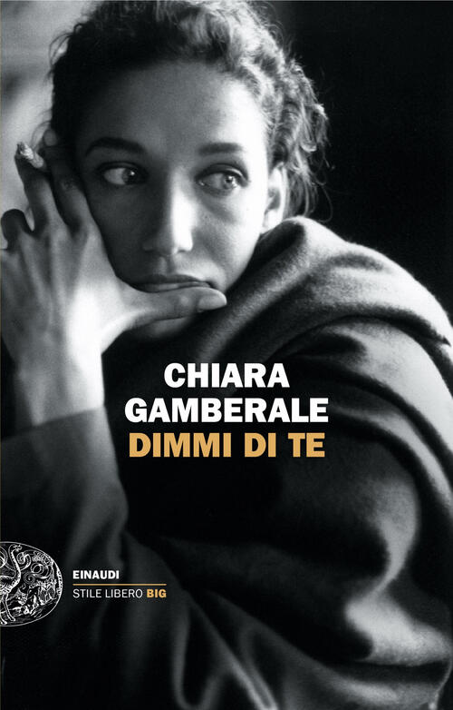 Dimmi Di Te Chiara Gamberale Einaudi 2024