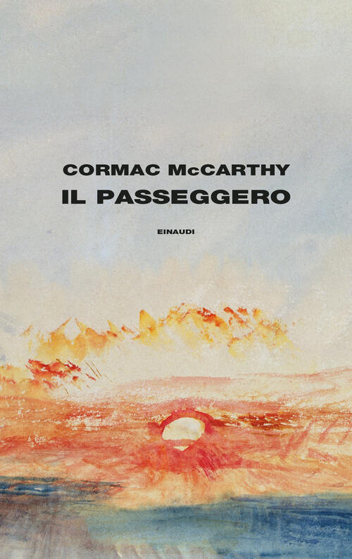 Il Passeggero Cormac Mccarthy Einaudi 2023