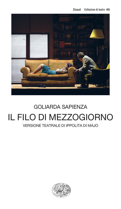 Il Filo Di Mezzogiorno. Versione Teatrale Di Ippolita Di Majo