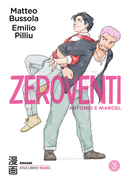 Zeroventi. Antonio E Marcel. Vol. 3 Matteo Bussola Einaudi 2025
